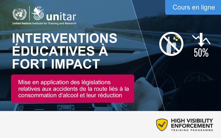 INTERVENTIONS ÉDUCATIVES A FORT IMPACT: MISE EN APPLICATION DES LEGISLATIONS RELATIVES AUX ACCIDENTS DE LA ROUTE LIES A LA CONSOMMATION D’ALCOOL ET LEUR REDUCTION