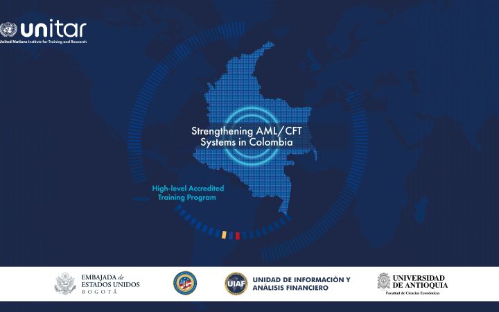 Flyer for a high-level accredited training program on Strengthening AML/CFT Systems in Colombia. It features a dotted map of Colombia, as well as the logos of several organizations including UNITAR, the Embassy of the United States in Bogota,  the Financial Information and Analysis Unit of Colombia (UIAF) and the University of Antioquia.