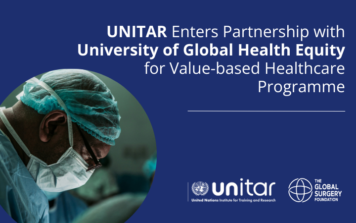 UNITAR Enters Partnership with University of Global Health Equity in Rwanda for Value-based Healthcare Programme